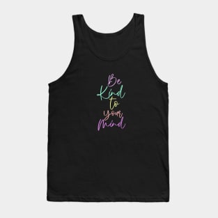 Be Kind To Your Mind Colourful Tank Top